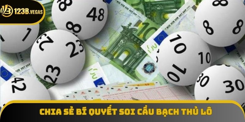 Lưu ngay bí quyết soi cầu bạch thủ lô hiệu quả