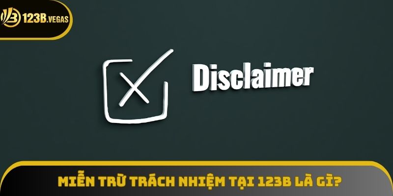 Hướng dẫn tìm hiểu về chính sách miễn trừ trách nhiệm